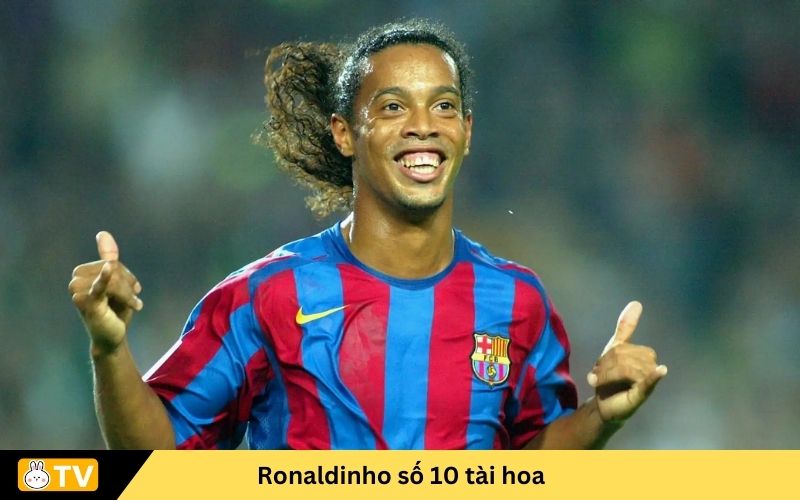 Ronaldinho số 10 tài hoa